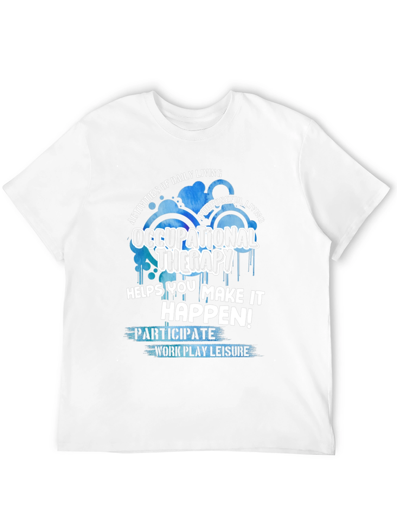 Occupational Therapy T-Shirt - Daily Living & Purposeful Living