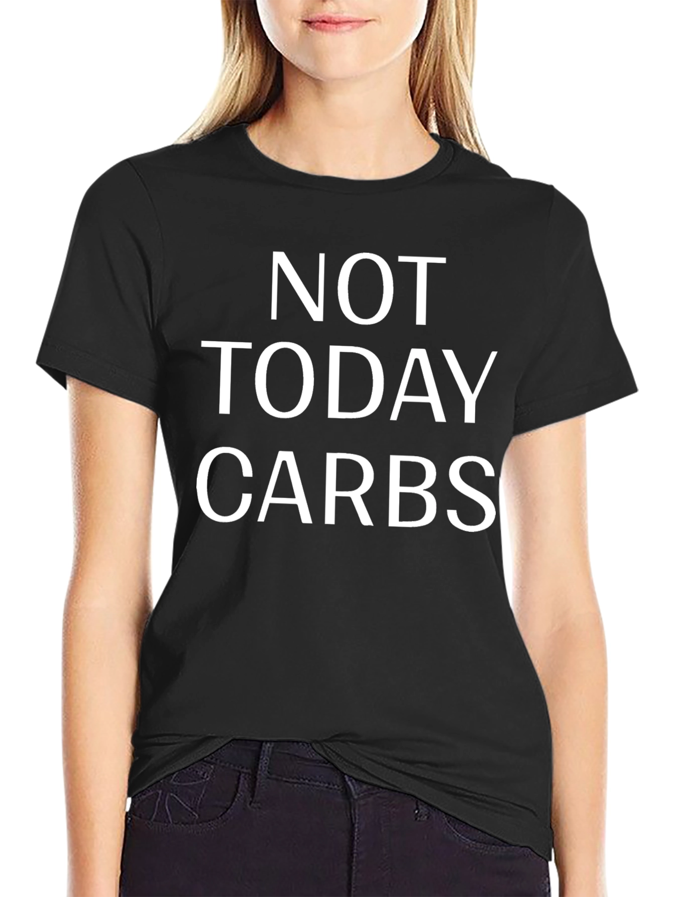 Not Today Carbs T-Shirt