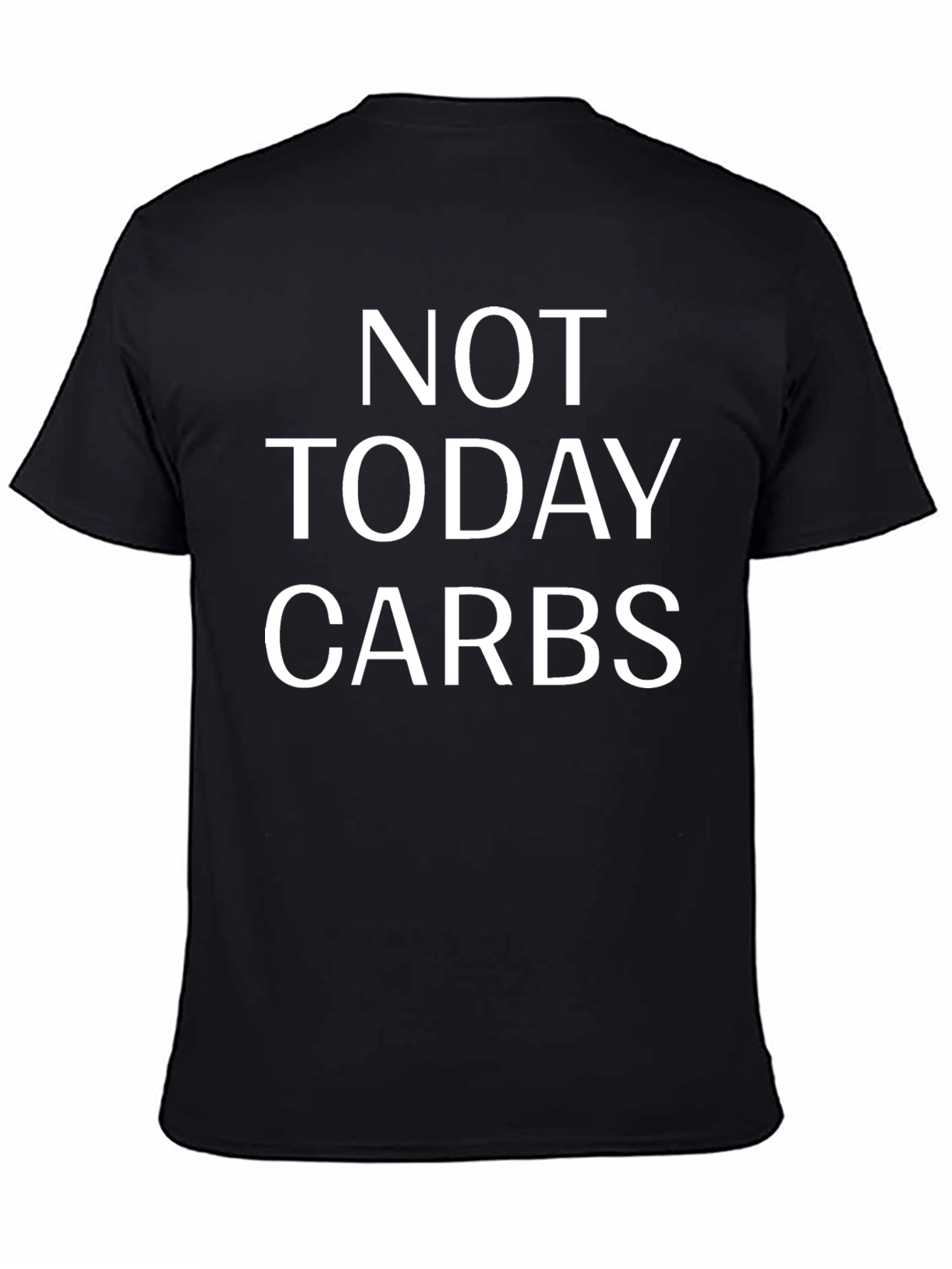 Not Today Carbs T-Shirt