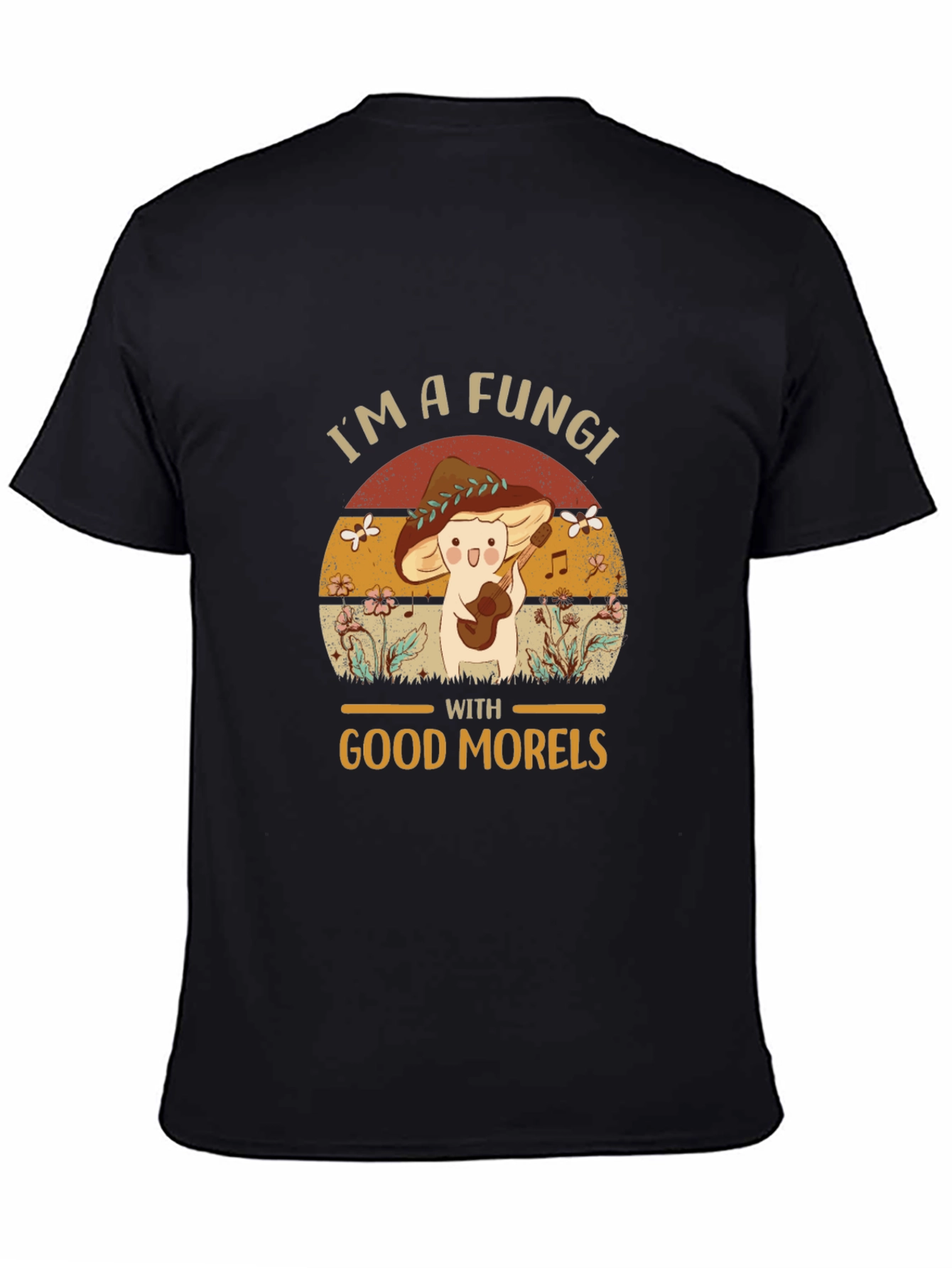 Im a Fungi with Good Morels T-Shirt