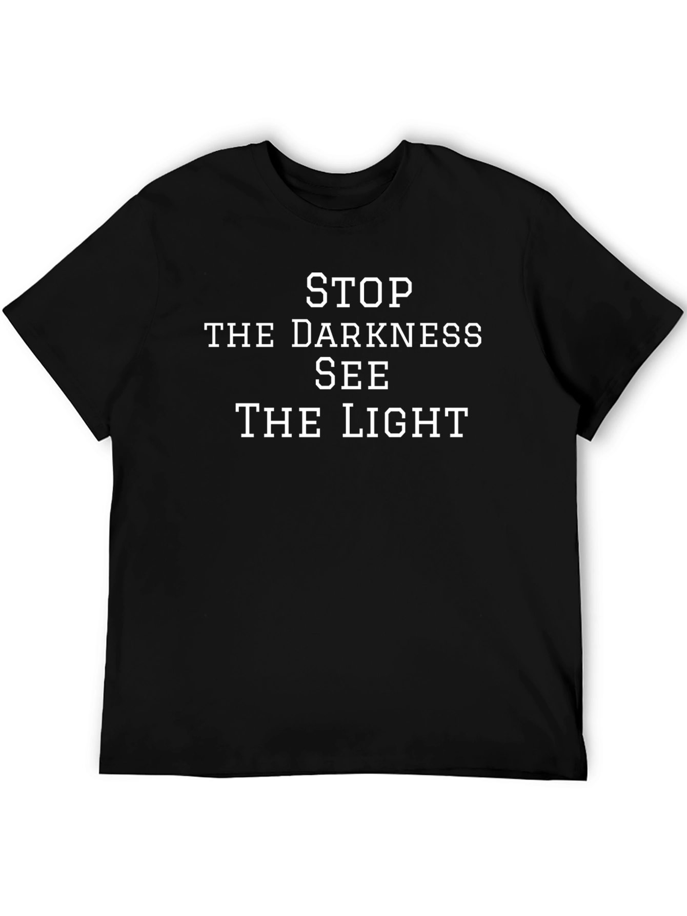 Stop the Darkness See the Light Graphic T-Shirt