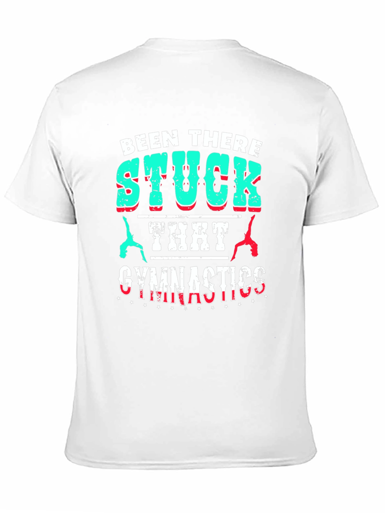 Gymnastics Stuck That T-Shirt