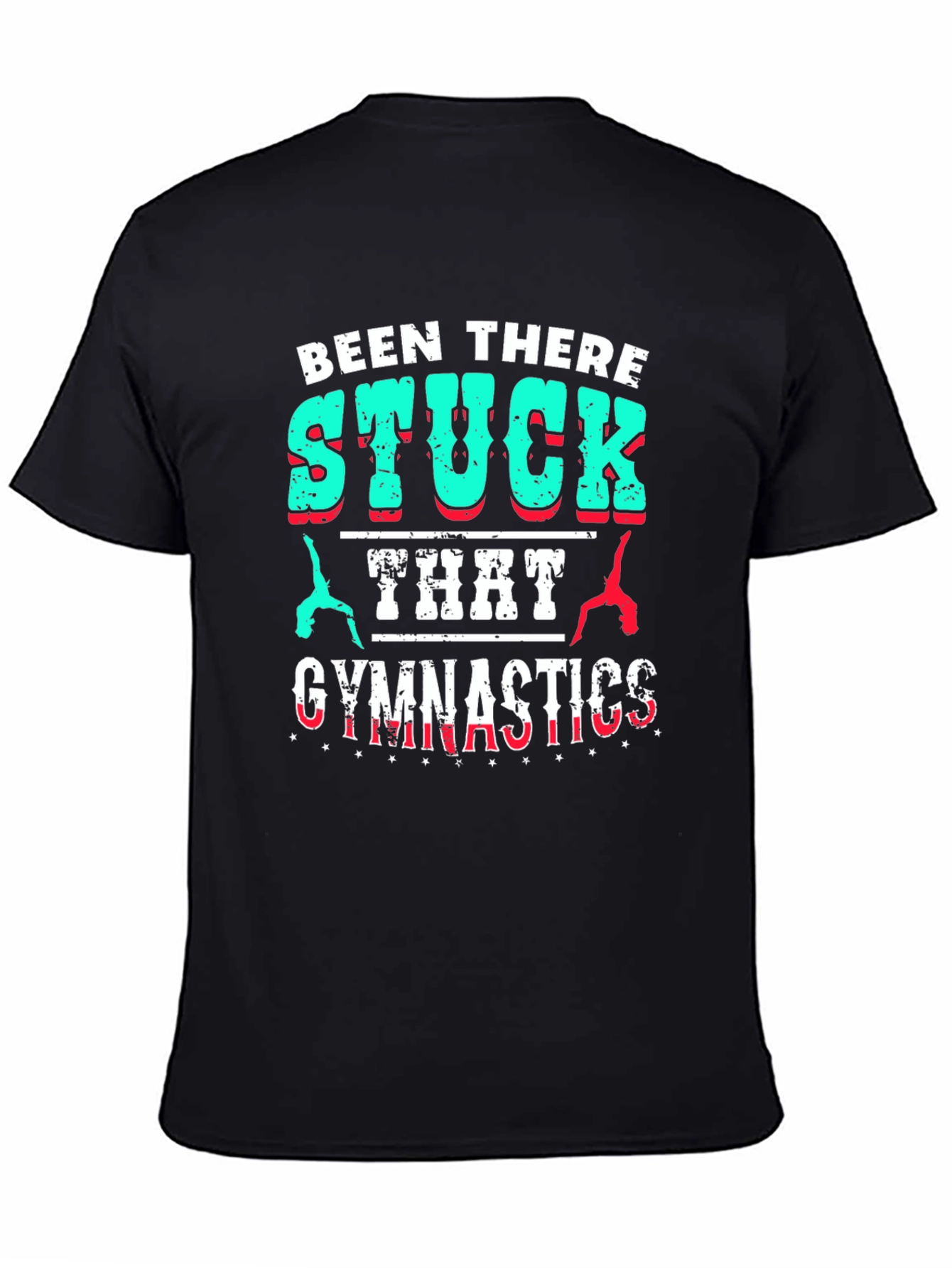Gymnastics Stuck That T-Shirt