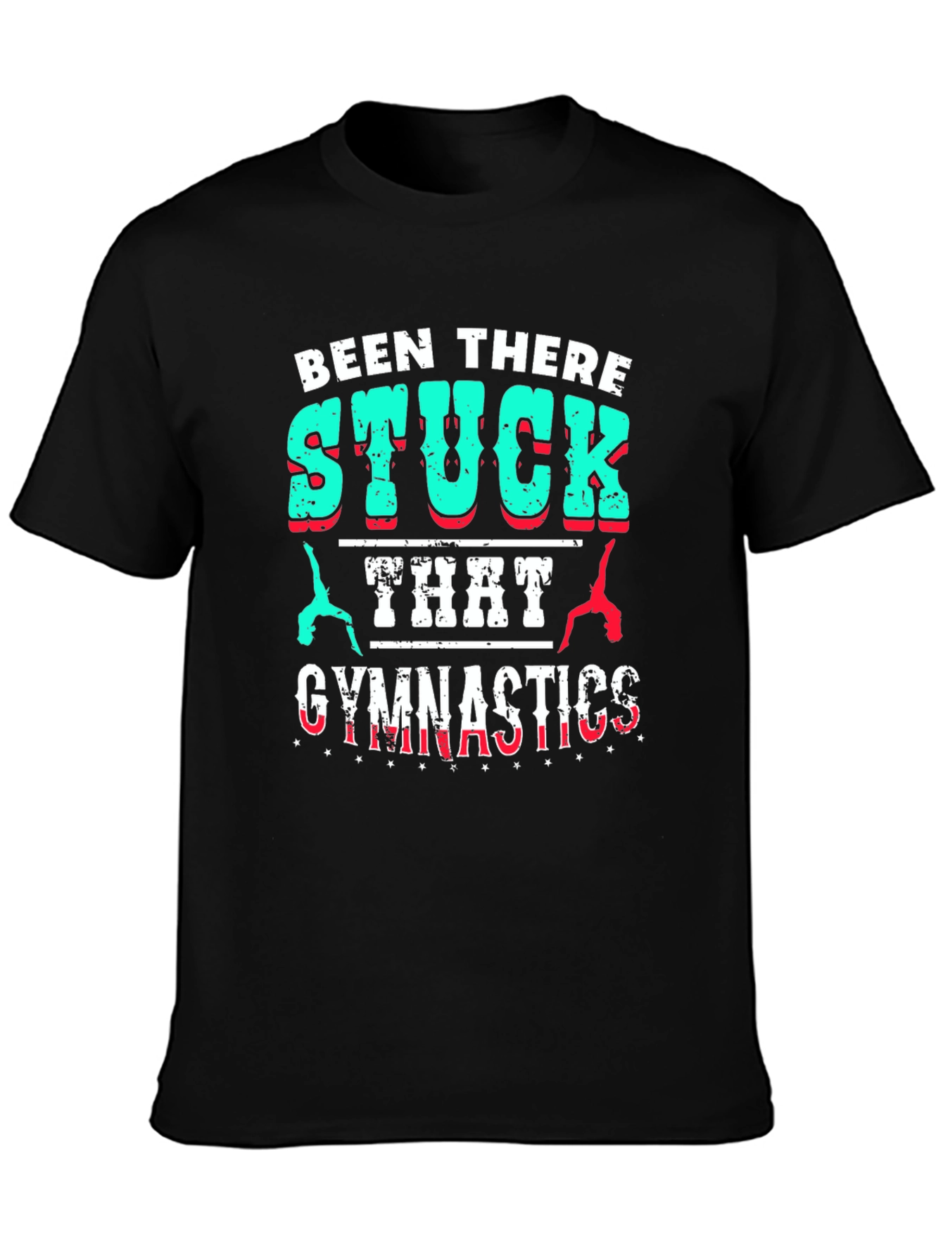 Gymnastics Stuck That T-Shirt