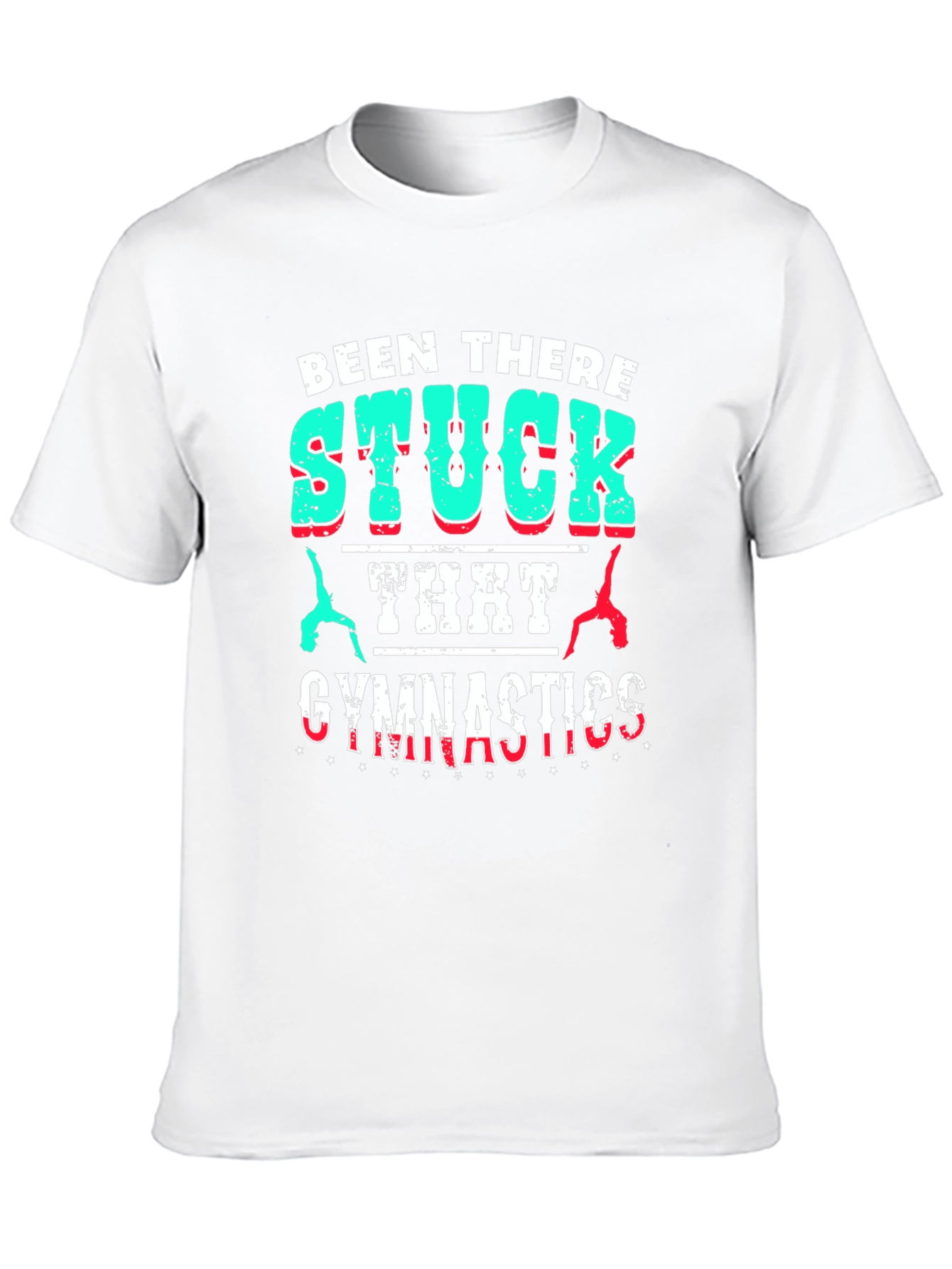 Gymnastics Stuck That T-Shirt