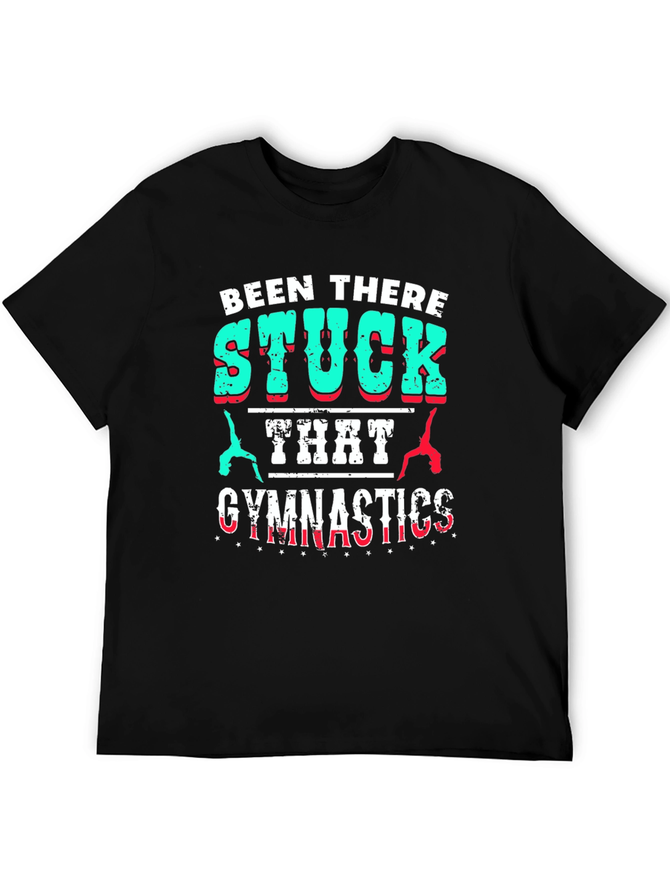 Gymnastics Stuck That T-Shirt