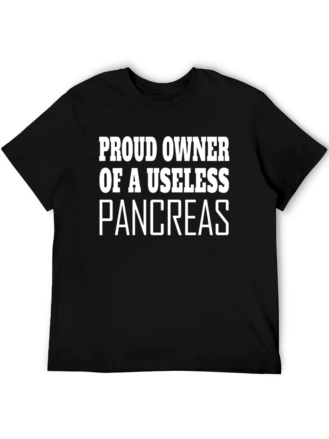 Proud Owner of a Useless Pancreas T-Shirt