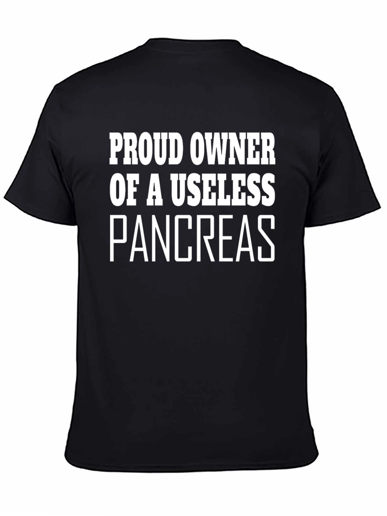 Proud Owner of a Useless Pancreas T-Shirt
