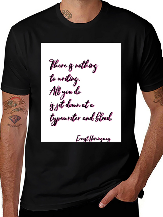 Ernest Hemingway Quote T-Shirt - Writers Inspiration
