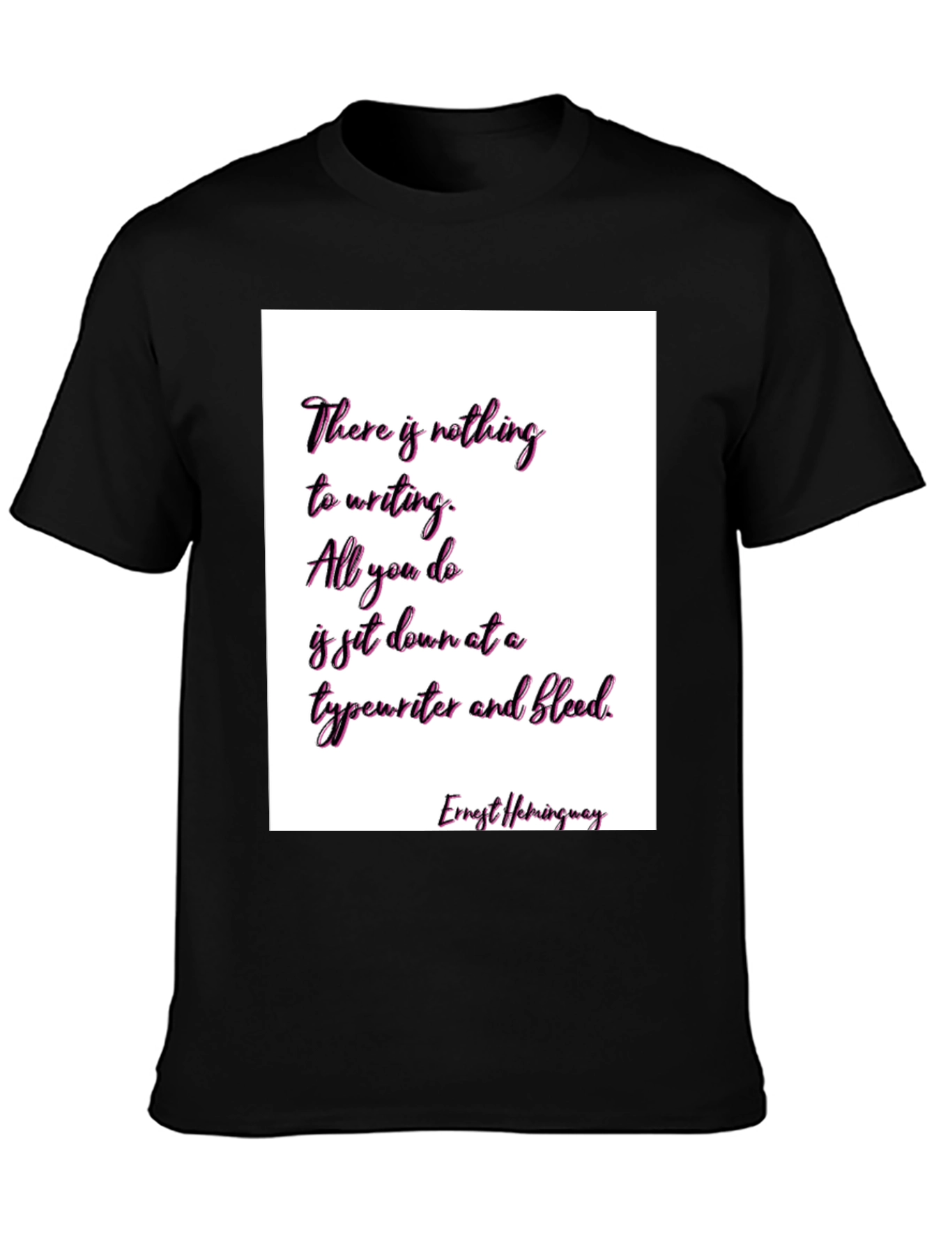Ernest Hemingway Quote T-Shirt - Writers Inspiration