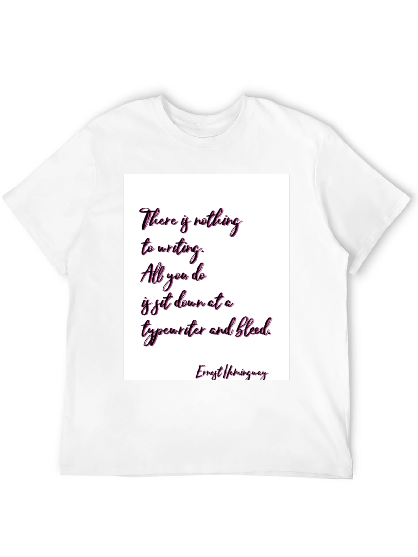 Ernest Hemingway Quote T-Shirt - Writers Inspiration