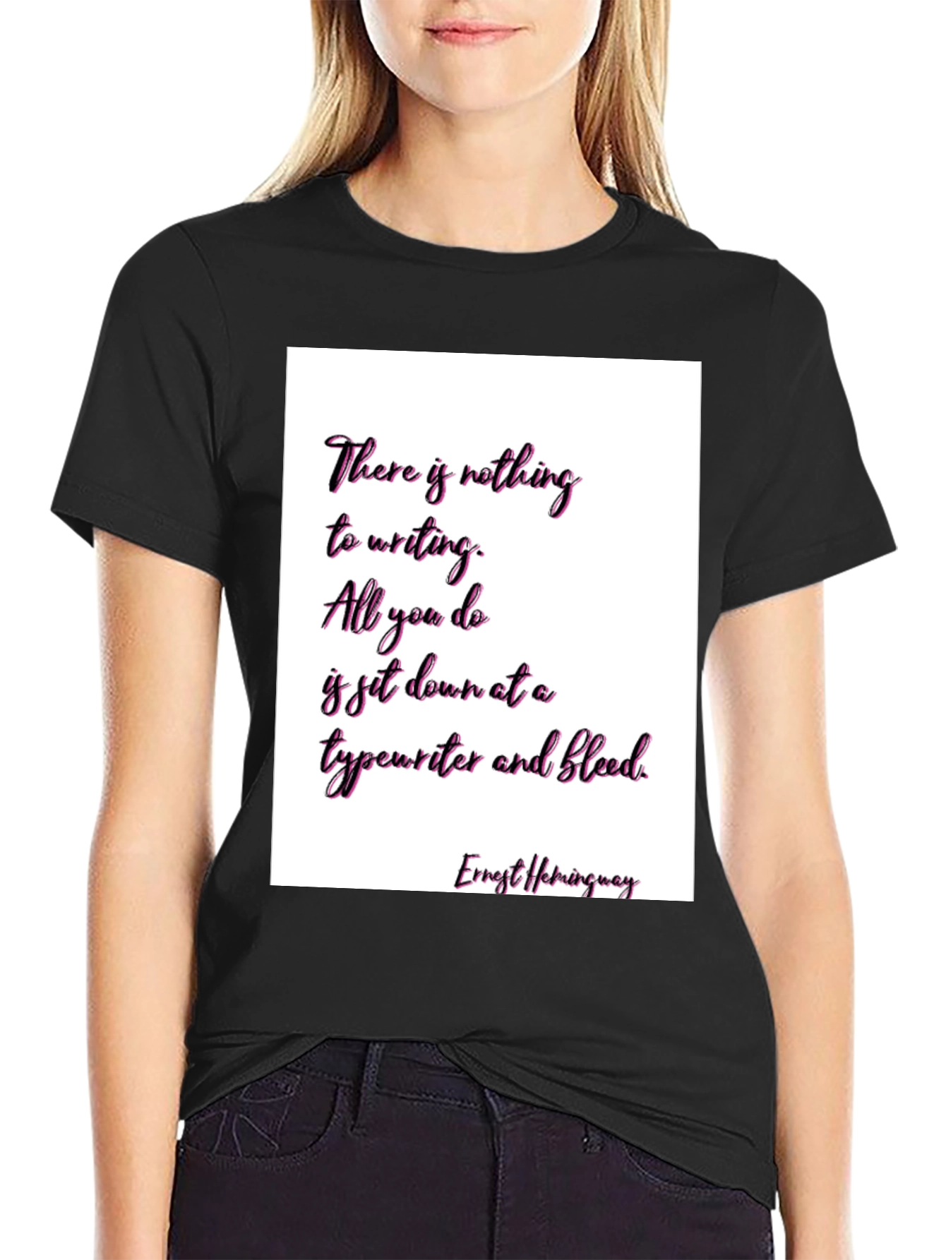 Ernest Hemingway Quote T-Shirt - Writers Inspiration