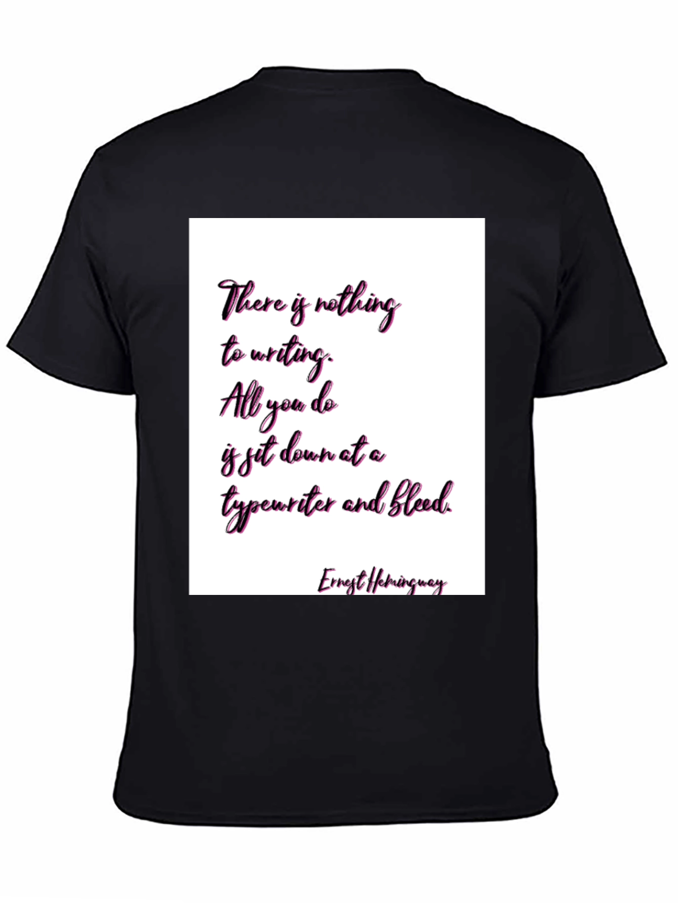 Ernest Hemingway Quote T-Shirt - Writers Inspiration