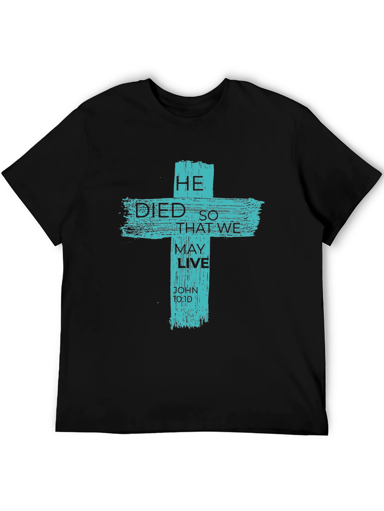 He Died So That We May Live Graphic Tee