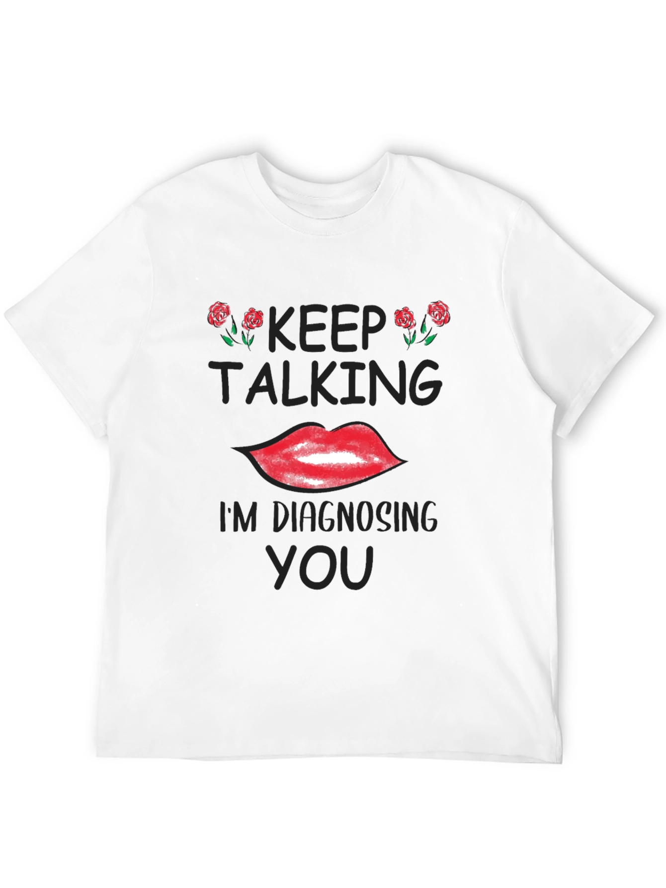 Keep Talking Diagnosing Funny Graphic Tee