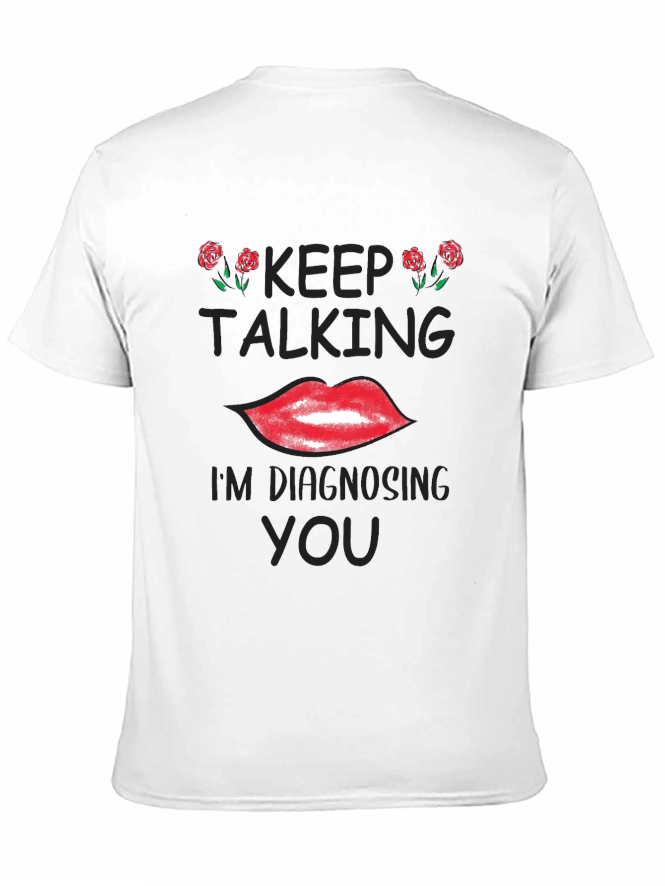 Keep Talking Diagnosing Funny Graphic Tee