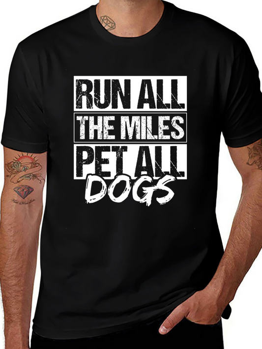 Run All The Miles Pet All The Dogs T-Shirt