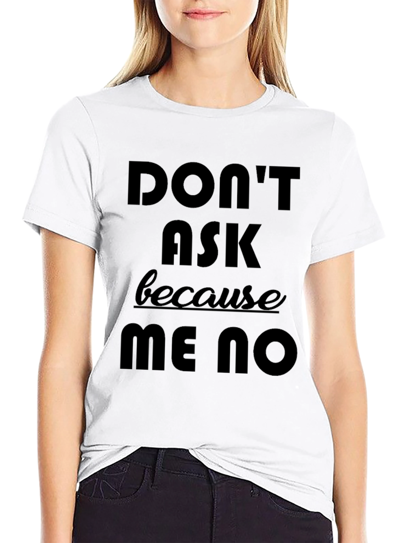 Dont Ask Me No Graphic Tee - Black