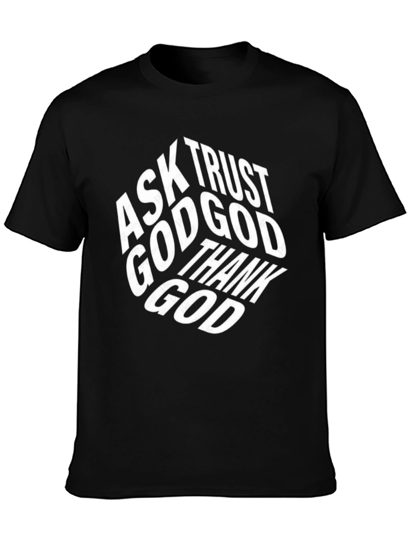 Faith-Based T-Shirt: Ask Trust Thank God - Black