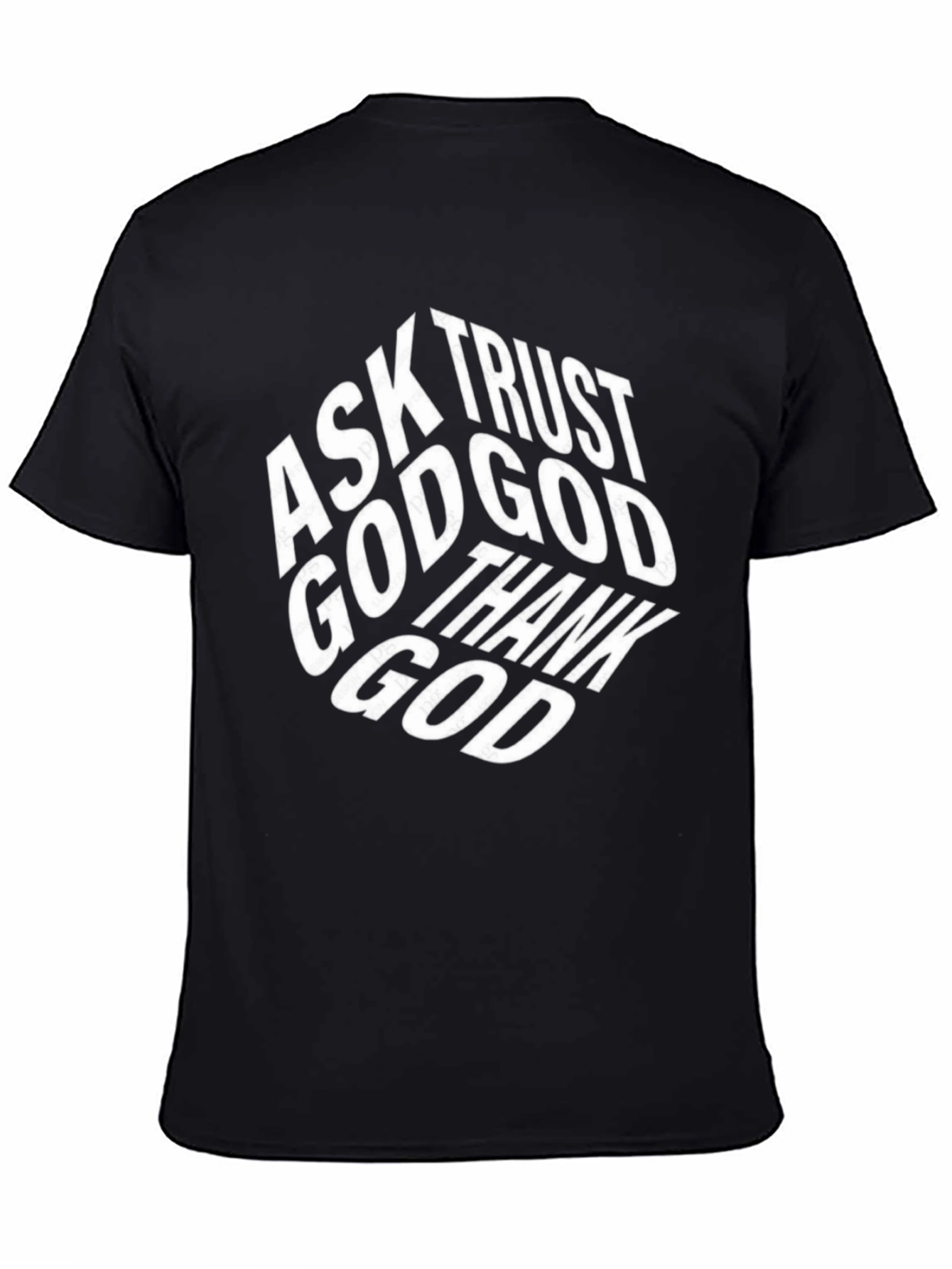 Faith-Based T-Shirt: Ask Trust Thank God - Black