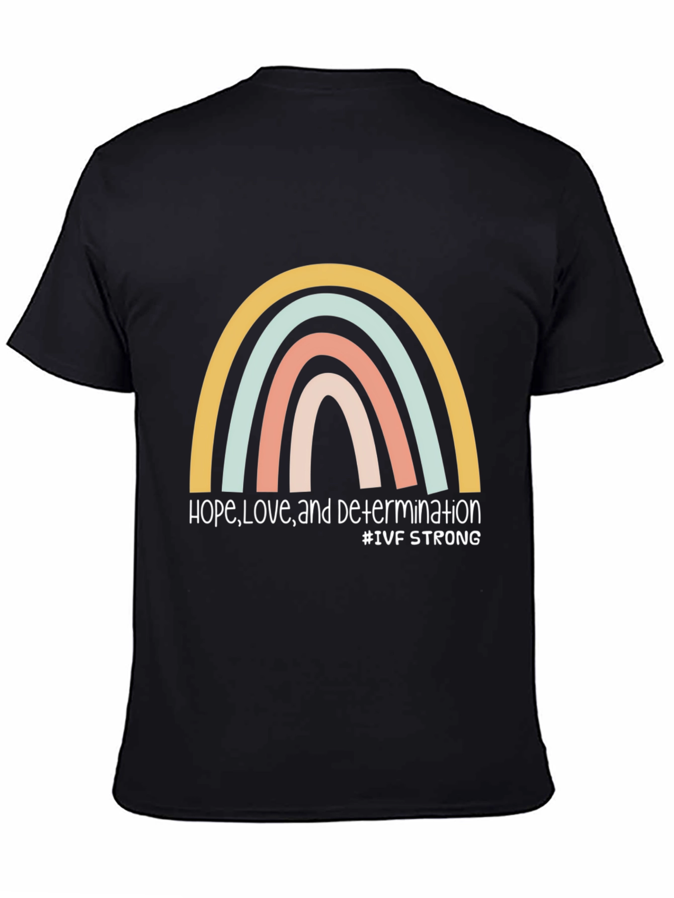 IVF Strong Rainbow Graphic T-Shirt - Hope Love Determination