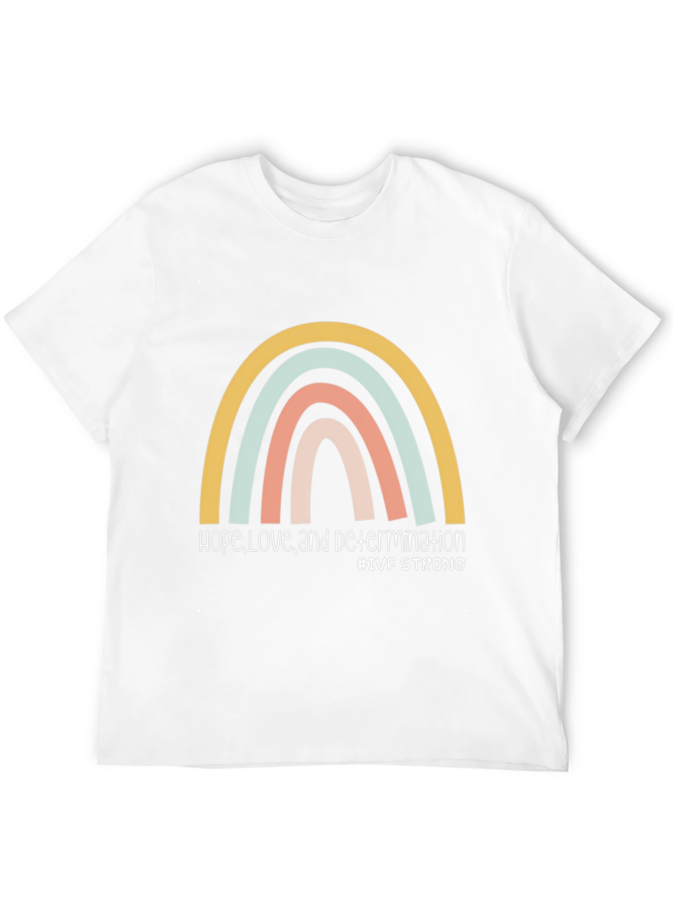 IVF Strong Rainbow Graphic T-Shirt - Hope Love Determination