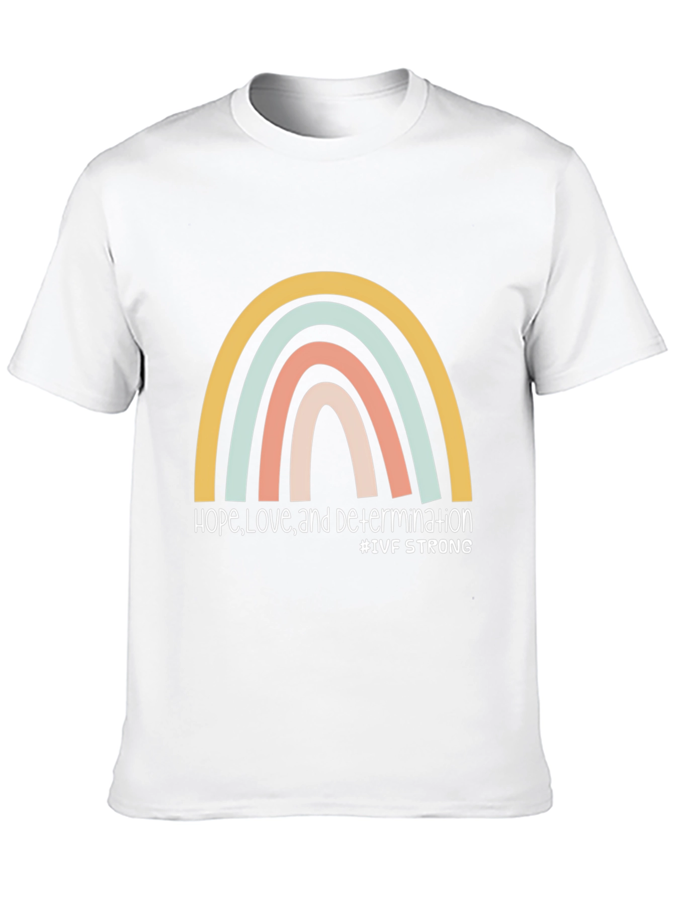 IVF Strong Rainbow Graphic T-Shirt - Hope Love Determination