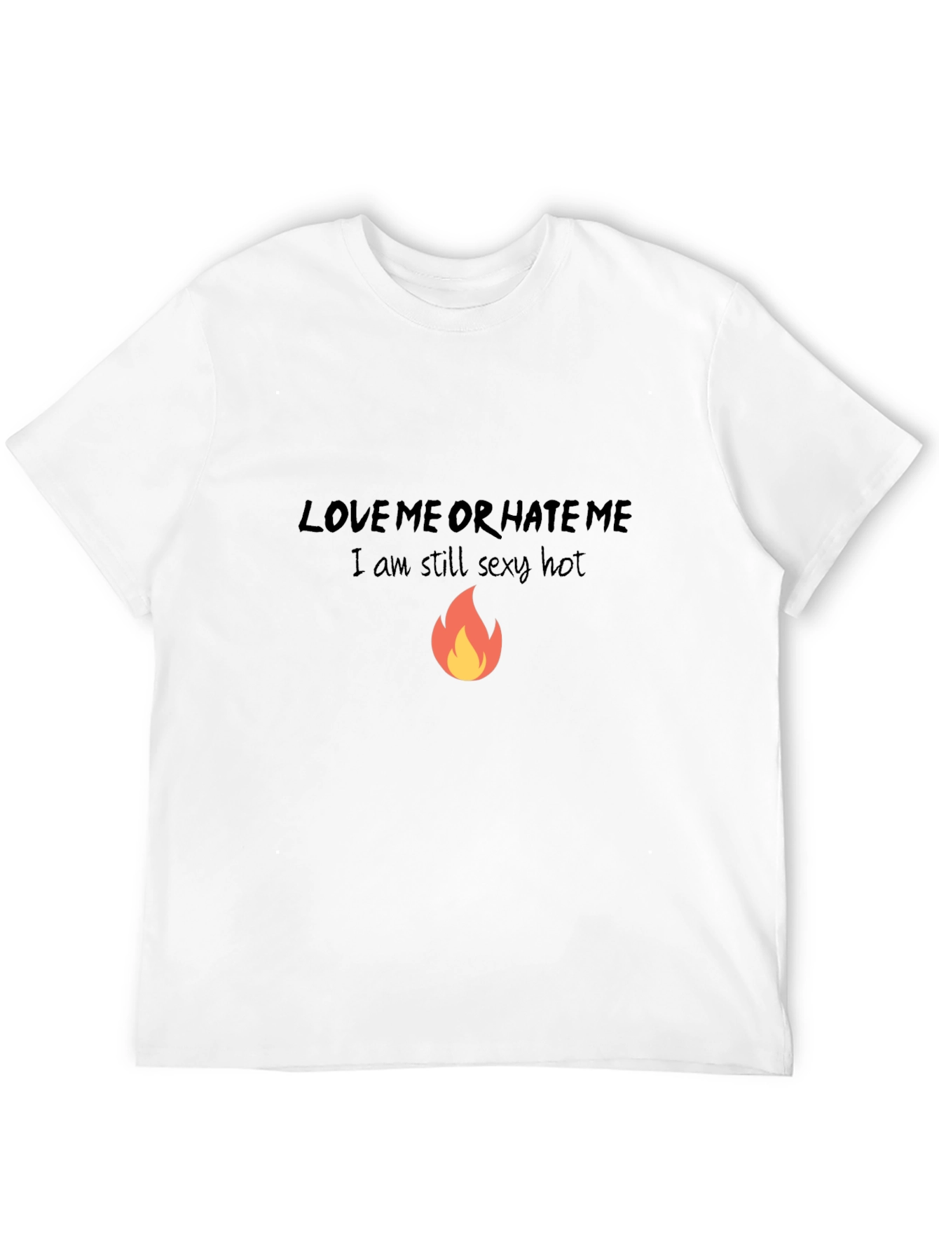 Love Me or Hate Me T-Shirt