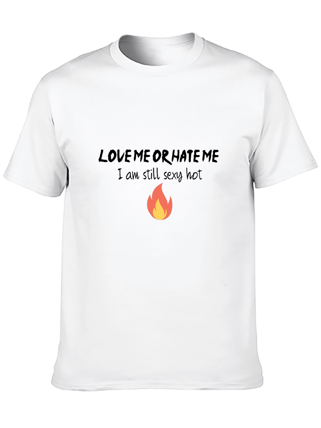 Love Me or Hate Me T-Shirt