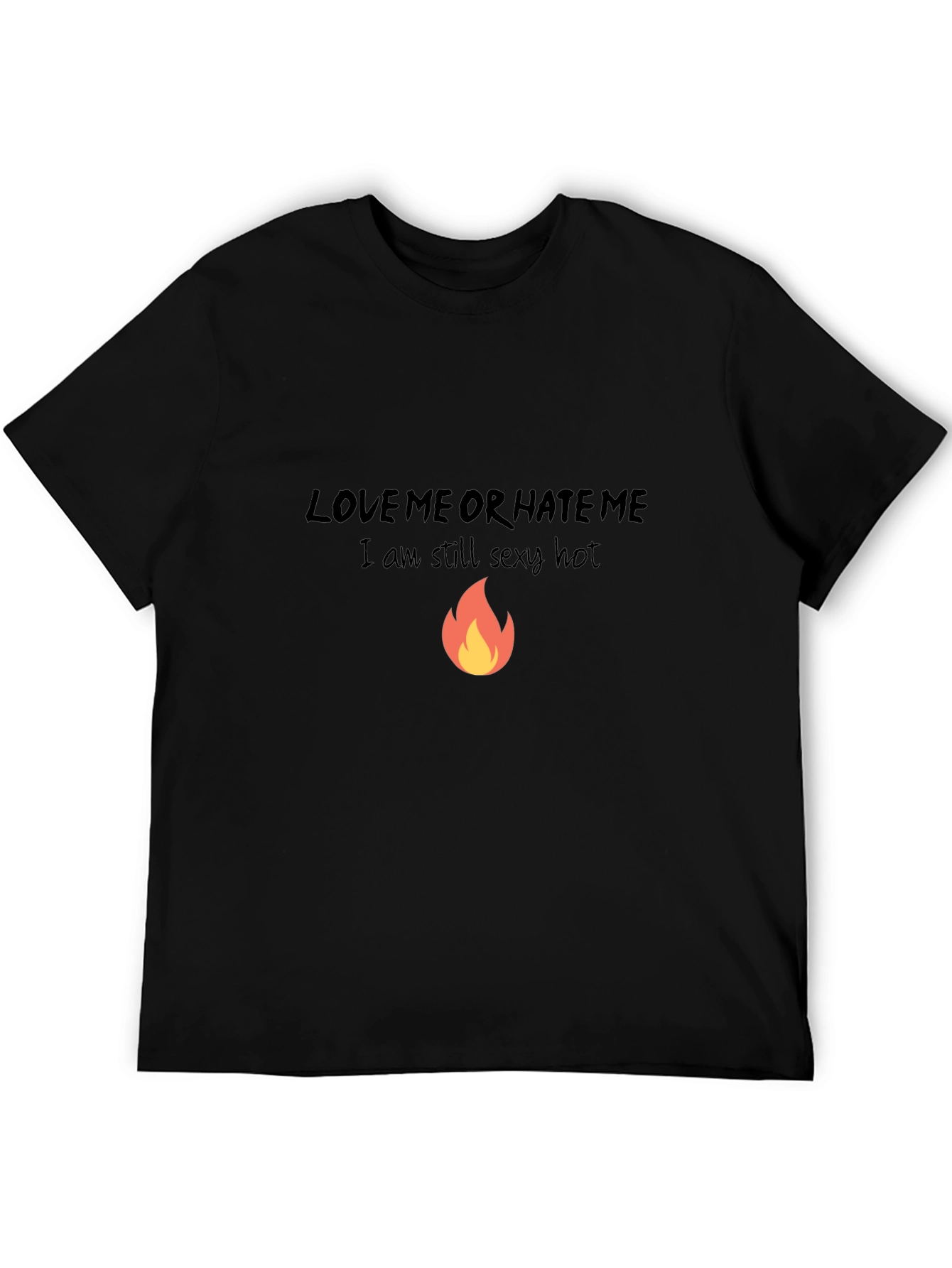 Love Me or Hate Me T-Shirt