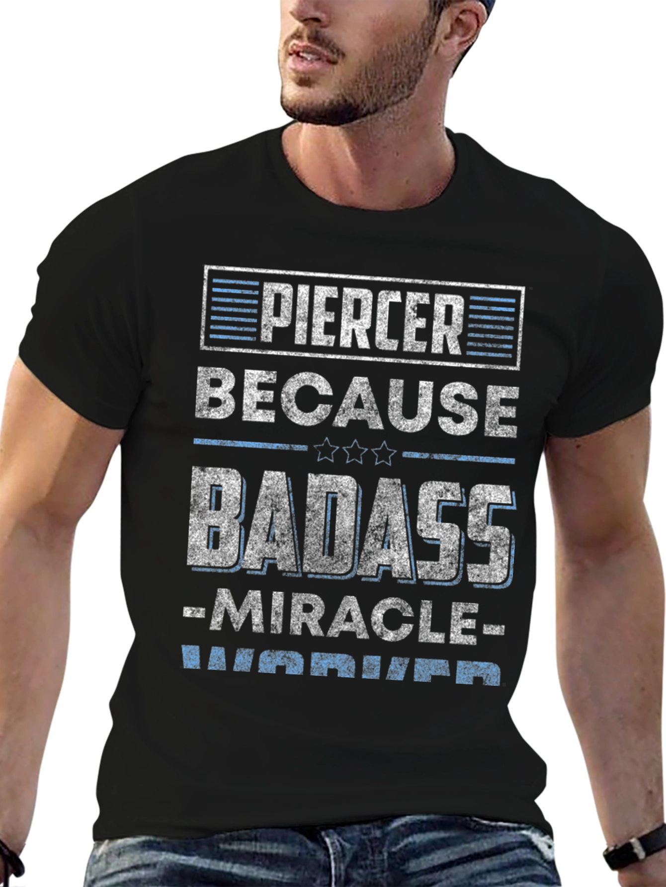 Piercer Badass T-Shirt - Miracle Worker Warrior