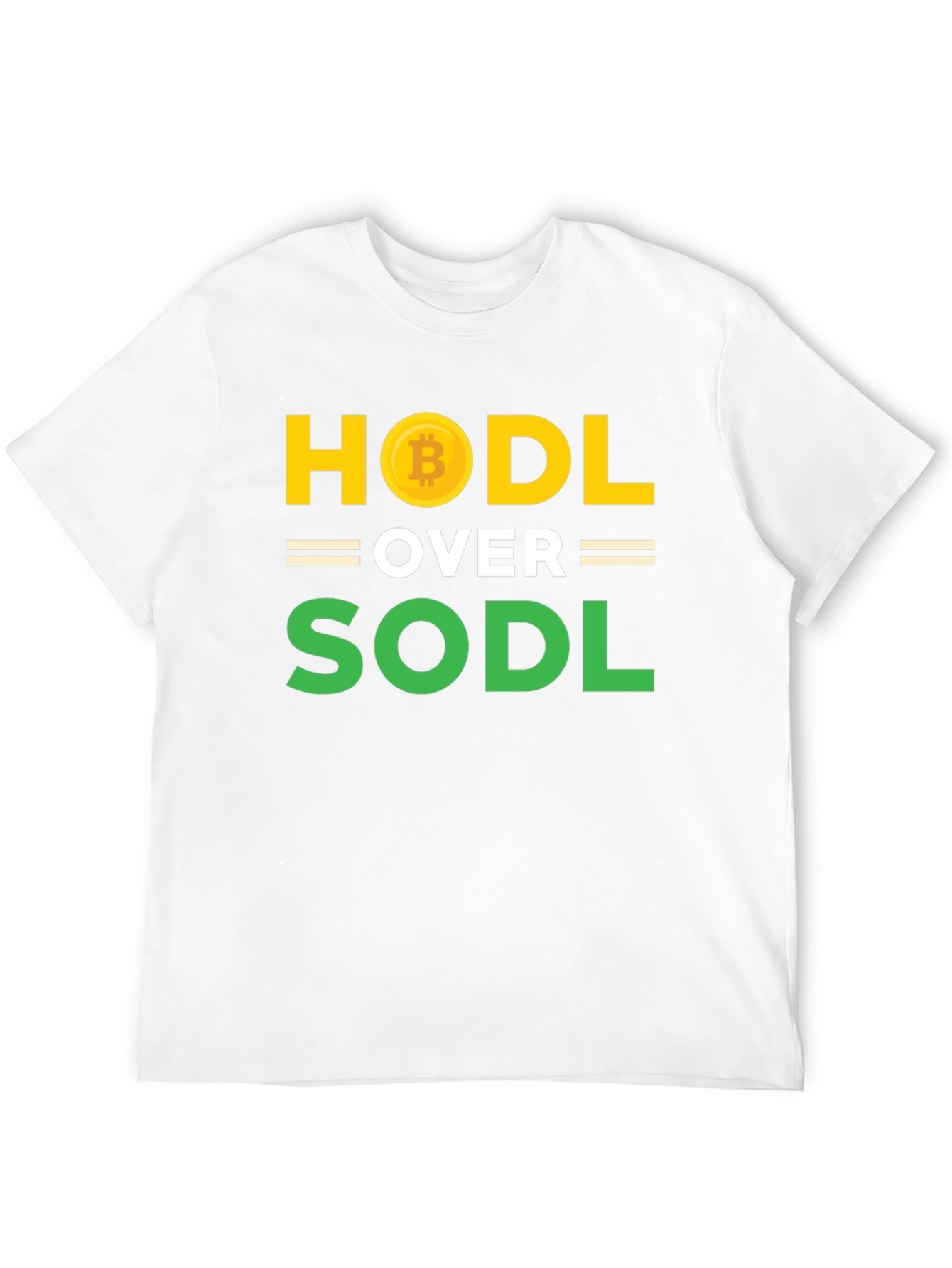 HODL Over SODL Bitcoin Crypto T-Shirt