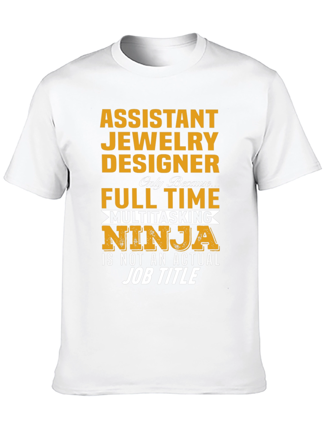 Assistant Jewelry Designer T-Shirt