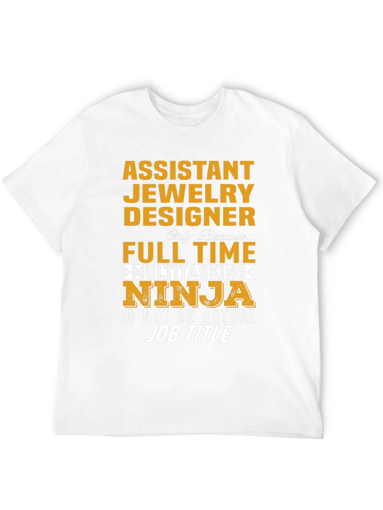 Assistant Jewelry Designer T-Shirt