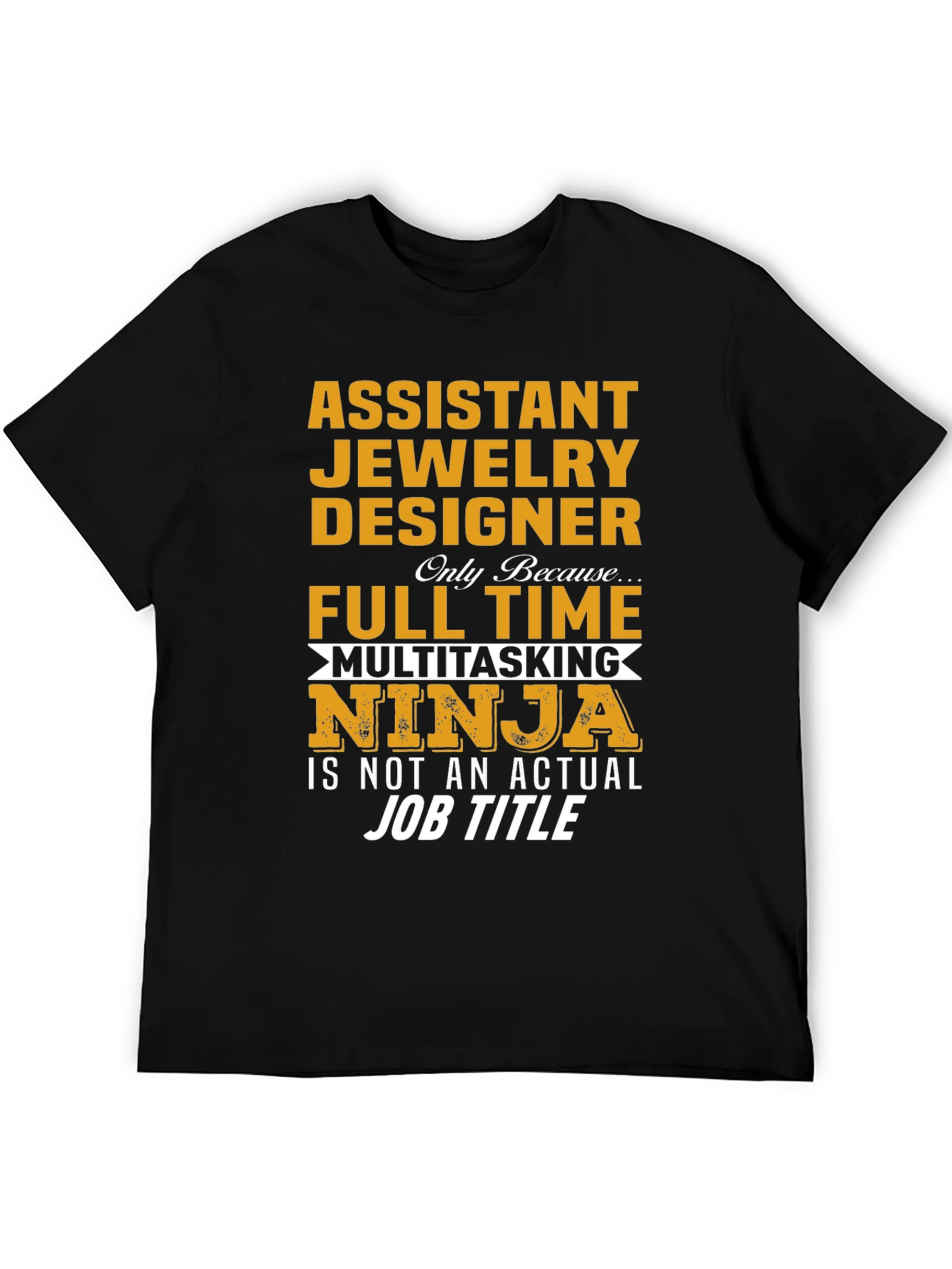 Assistant Jewelry Designer T-Shirt