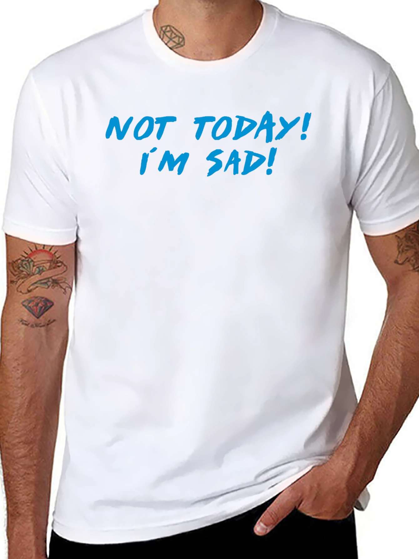 Not Today Im Sad Graphic T-Shirt