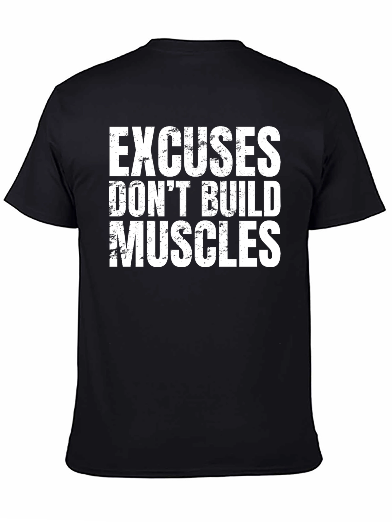 Excuses Dont Build Muscles Graphic Tee - Black