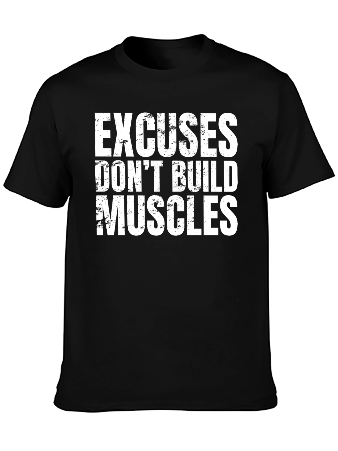 Excuses Dont Build Muscles Graphic Tee - Black