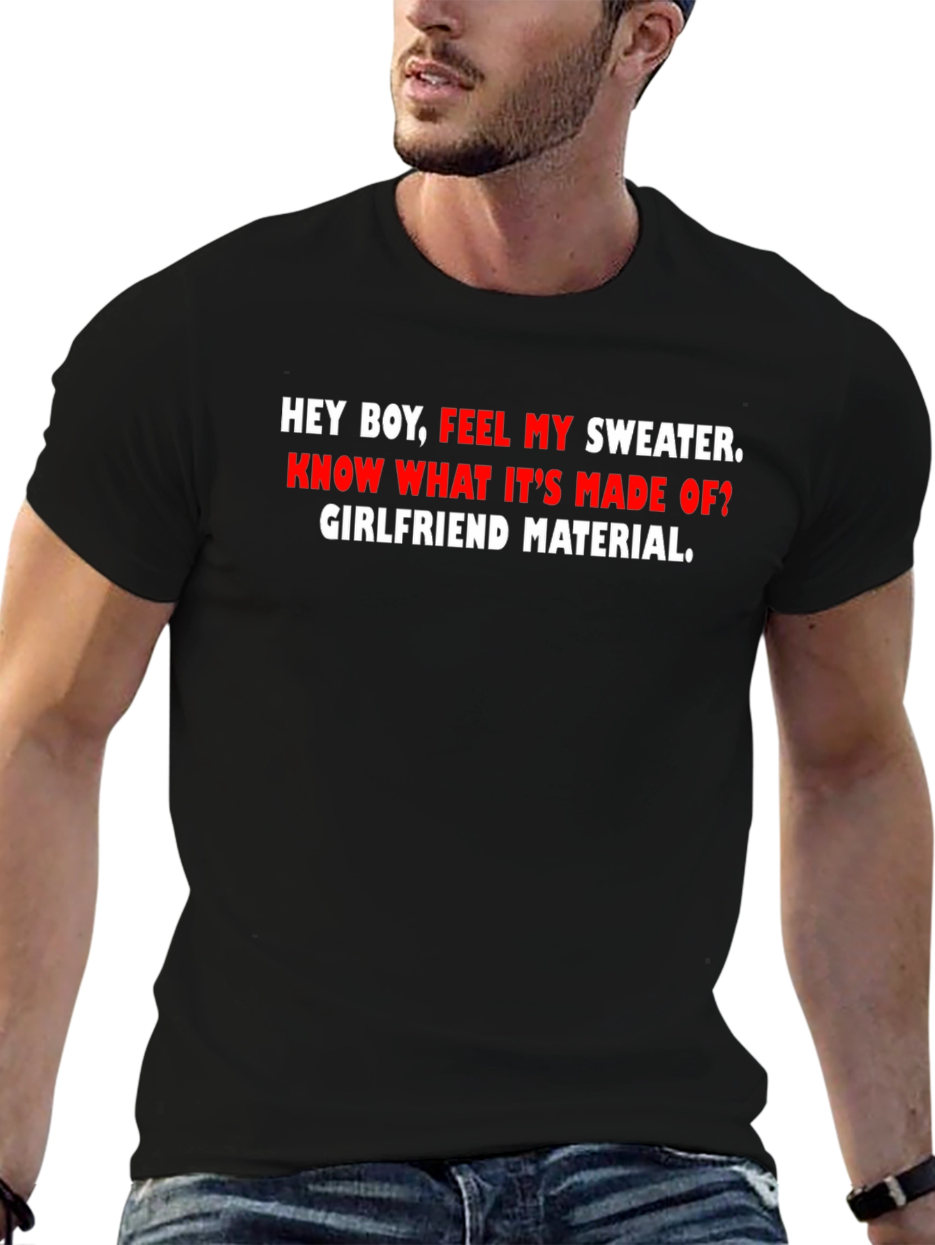 Girlfriend Material Tee - Funny Graphic T-Shirt