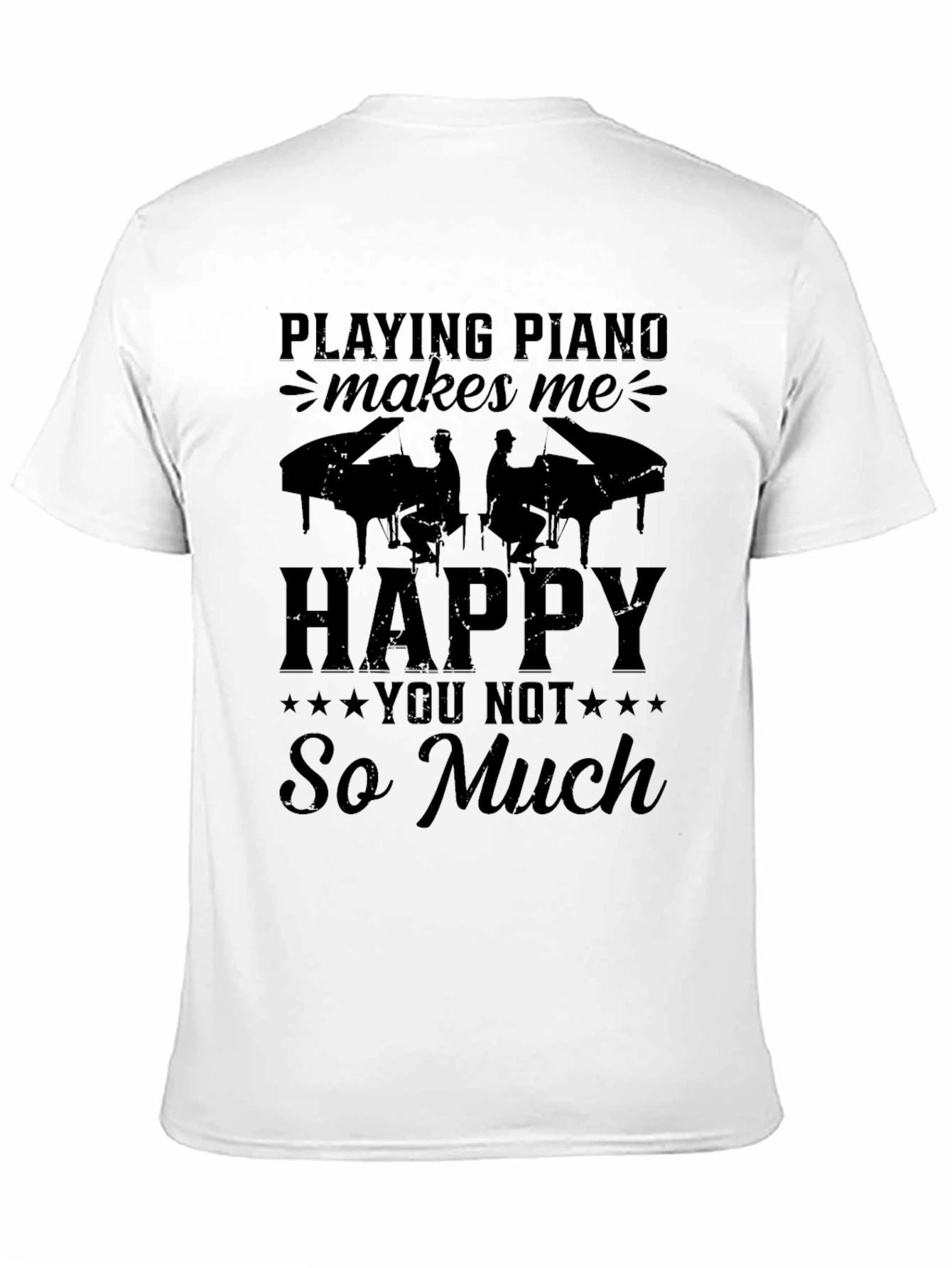 Piano Lover T-Shirt: Playing Piano Makes Me Happy