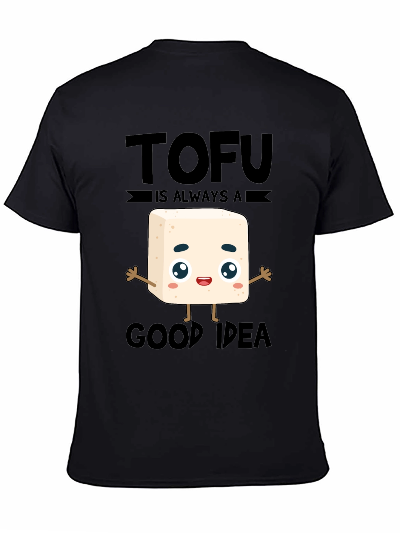 Tofu is Always a Good Idea T-Shirt
