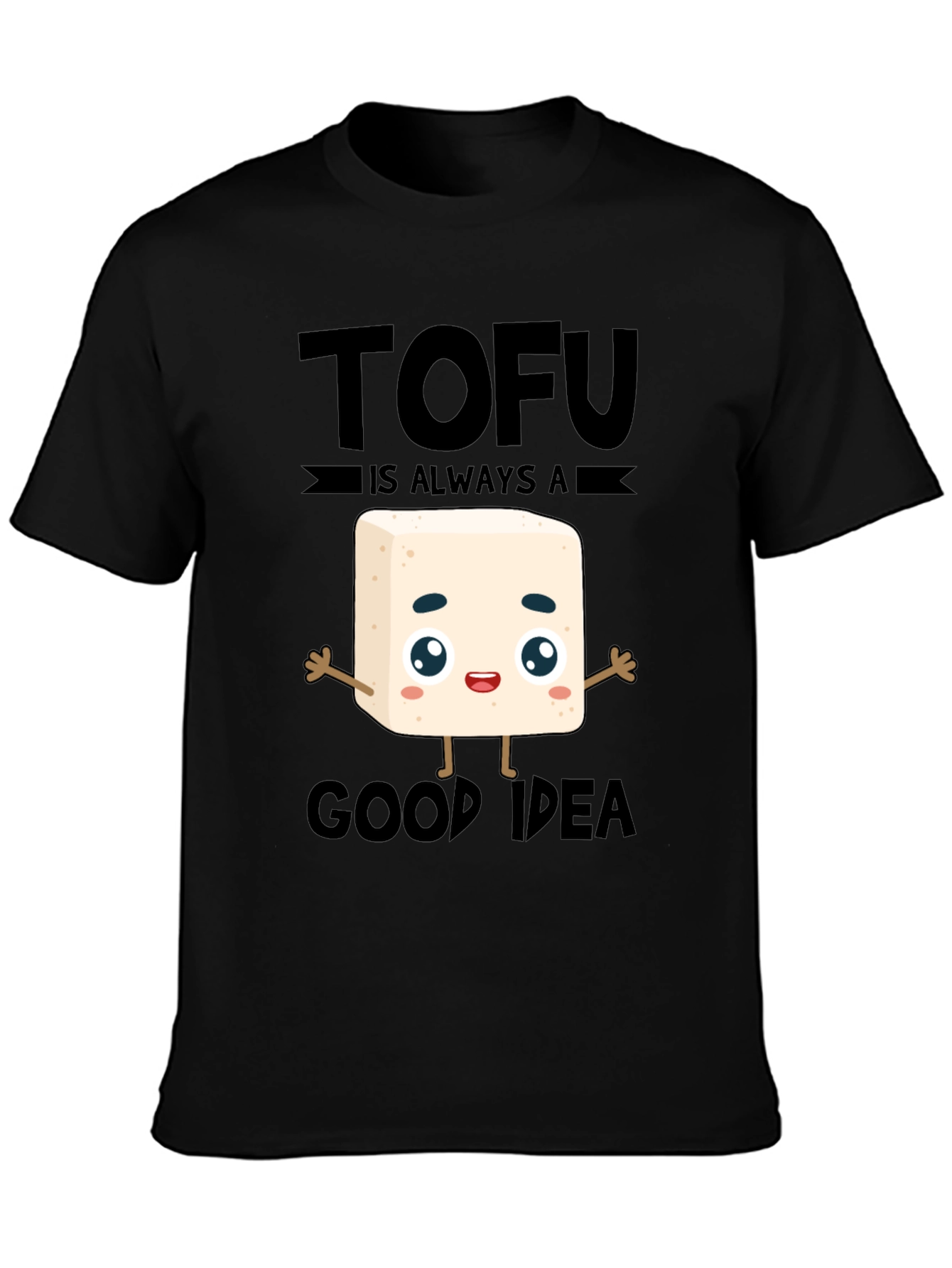 Tofu is Always a Good Idea T-Shirt