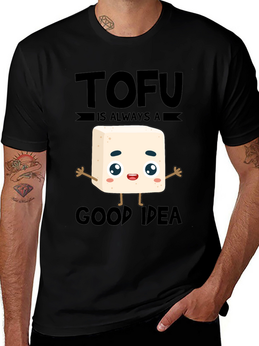 Tofu is Always a Good Idea T-Shirt