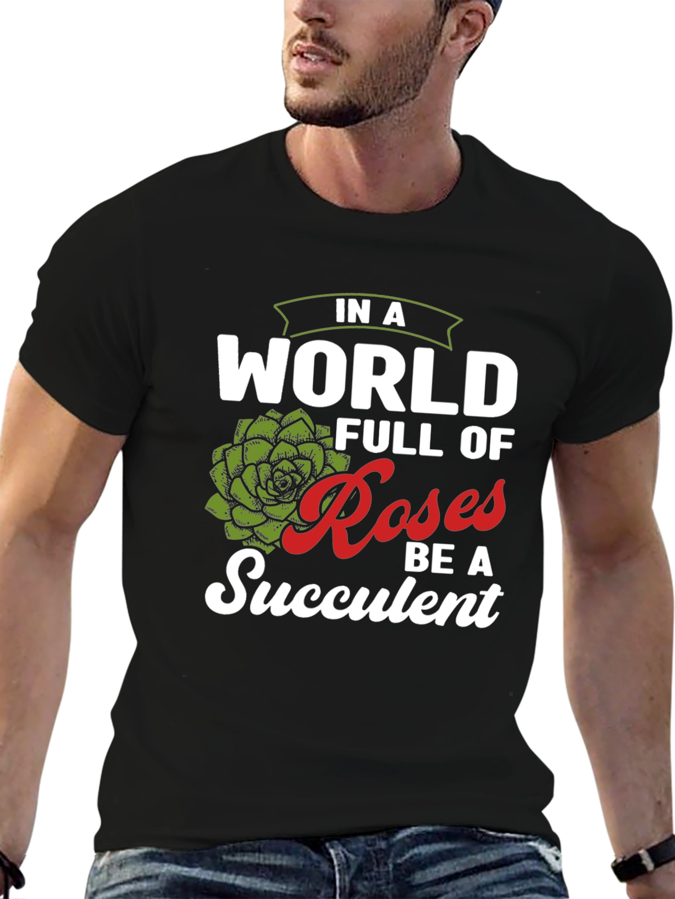 Be a Succulent T-Shirt - Funny Plant Lover Tee