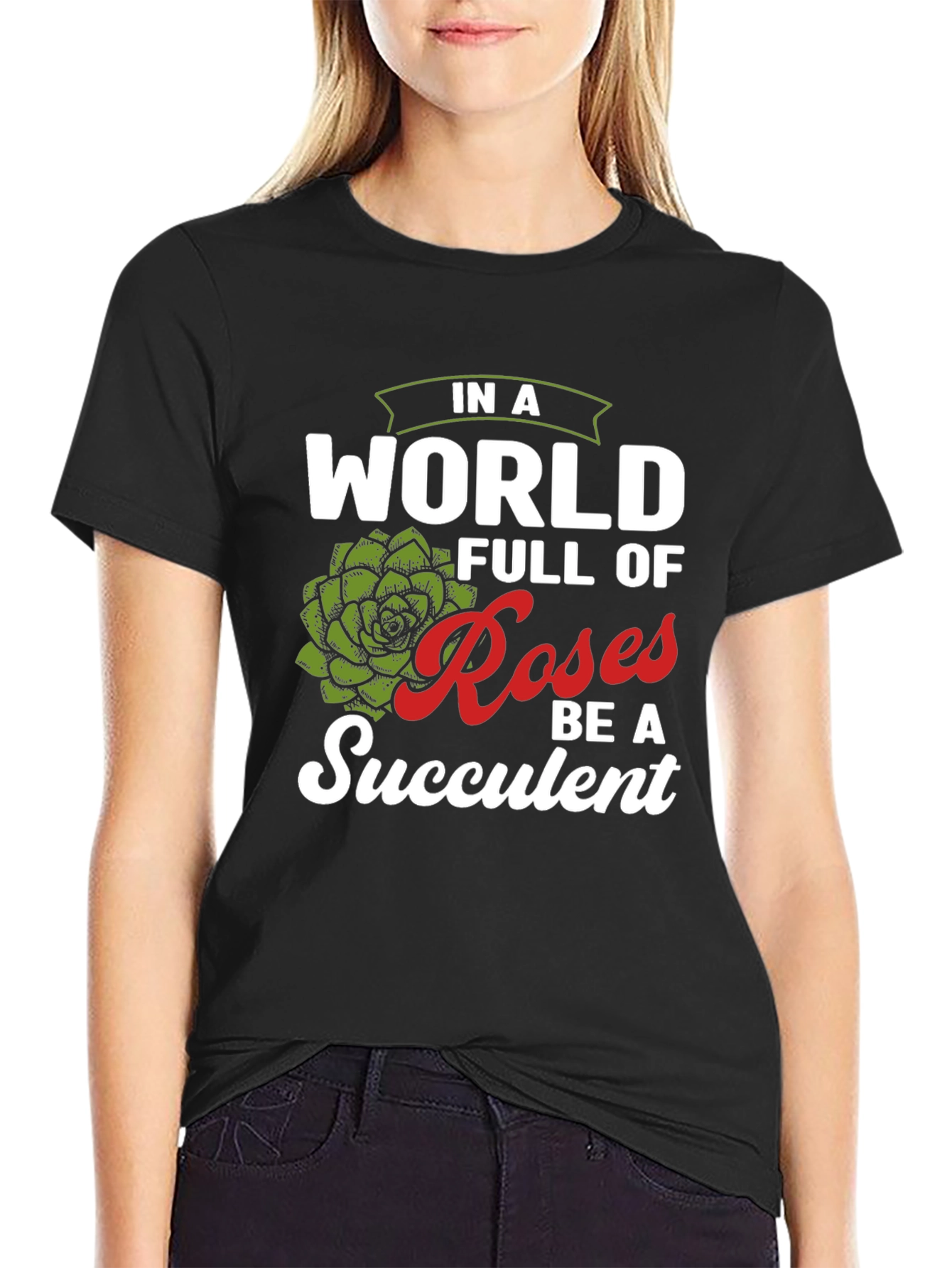 Be a Succulent T-Shirt - Funny Plant Lover Tee