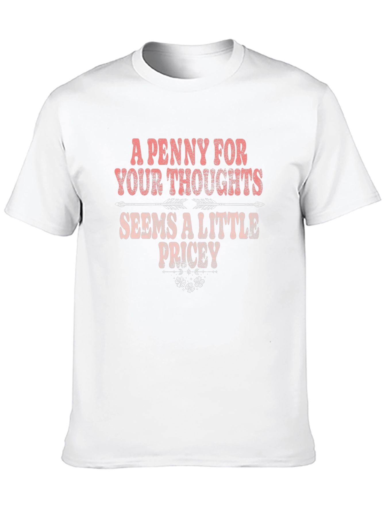 Funny A Penny For Your Thoughts Graphic T-Shirt