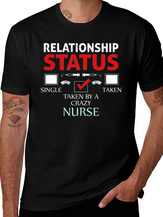 Relationship Status: Taken by a Crazy Nurse T-Shirt