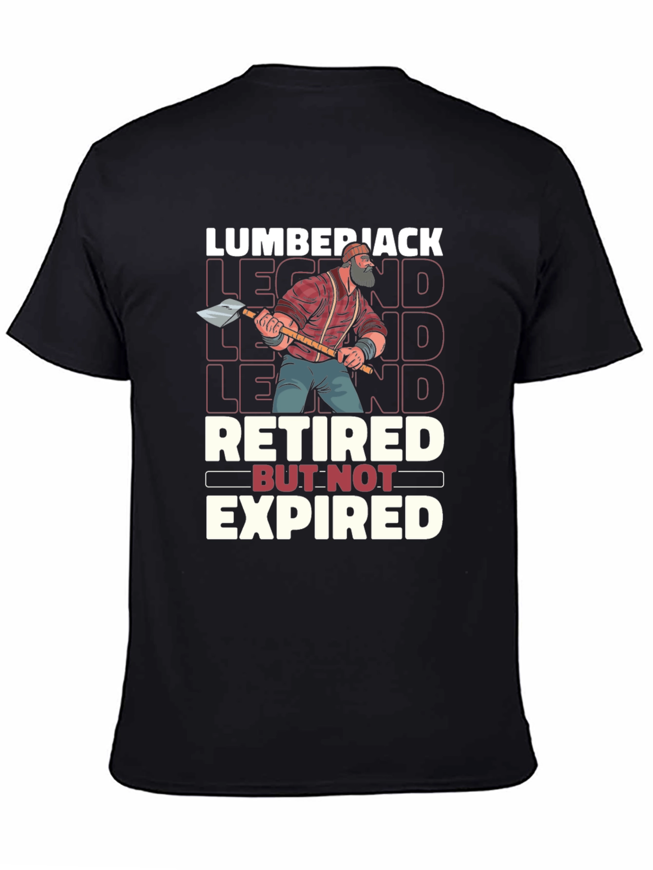 Lumberjack Legend Retired But Not Expired T-Shirt