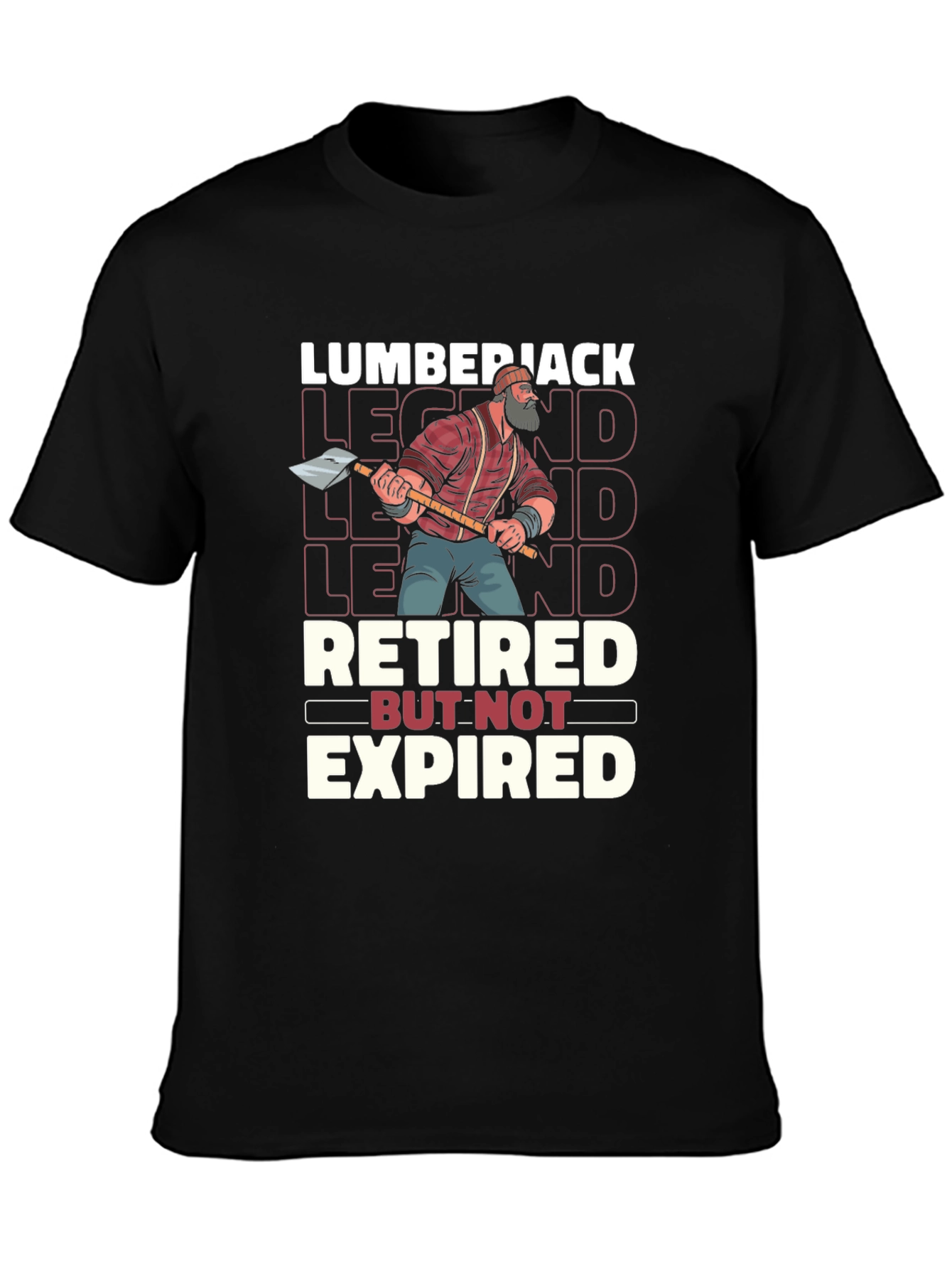 Lumberjack Legend Retired But Not Expired T-Shirt