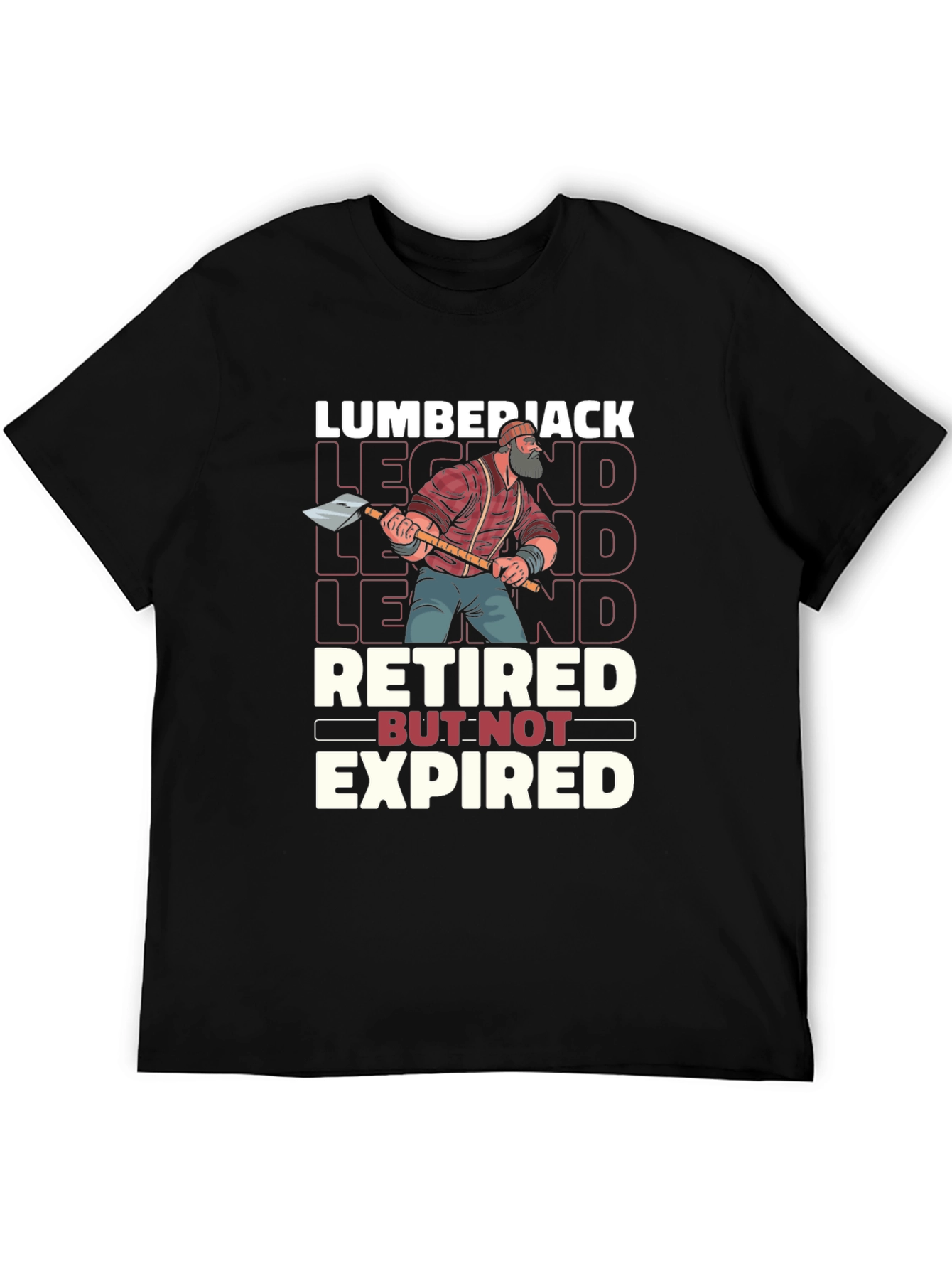 Lumberjack Legend Retired But Not Expired T-Shirt